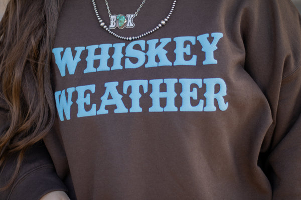 Whiskey Weather PUFF Sweatshirt